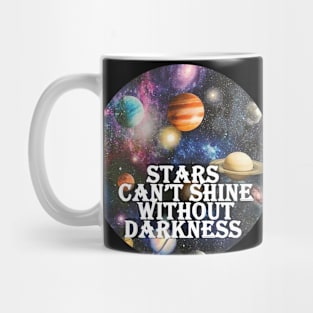 stars can't shine without darkness Mug